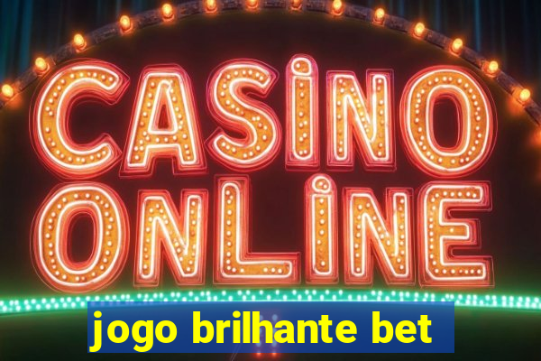 jogo brilhante bet